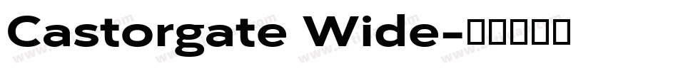 Castorgate Wide字体转换